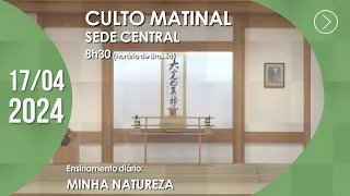 Culto Matinal | "Minha Natureza" - 17/04/2024