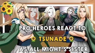 •||• Pro Heroes react to Tsunade as All Might's sister •||• 🌻👊 1/1 🇧🇷🇺🇲