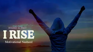 Motivational Nasheed  | I Rise | Slowed + Reverb  | Muhammad Al Muqit | #video