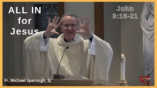 ALL IN for Jesus | John 3:16-21 #homily