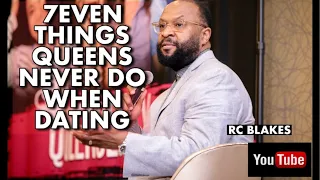 7 THINGS A QUEEN MUST NEVER DO WHEN DATING by RC BLAKES