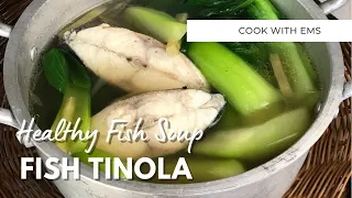 HOW TO COOK FISH TINOLA? | COOK WITH EMS