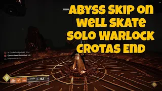 Destiny 2  Abyss Skip on Well Skate  Crota's End Solo Warkock