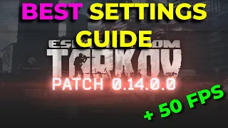 PATCH 0.14 BEST SETTINGS GUIDE  - Escape From Tarkov (MAX FPS)