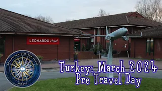 Pre Travel Day - Turkey March 2024