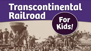 The First Transcontinental Railroad for Kids | Bedtime History