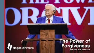 Pastor John Hagee : The Power of Forgiveness