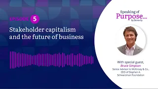 Ep. 5 - Stakeholder Capitalism and the Future of Business