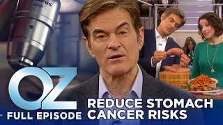 Dr. Oz | S6 | Ep 29 | Reduce Stomach Cancer Risks: Prevention Tips and Insights | Full Episode