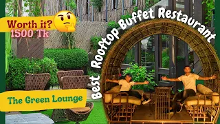 এত্ত সুন্দর  বাফেট রেষ্টুরেন্ট 😱 | The Green Lounge | Best Rooftop Buffet Restaurant