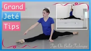 Improve Your Grand Jeté - Grand Jeté Tips | Tips On Ballet Technique