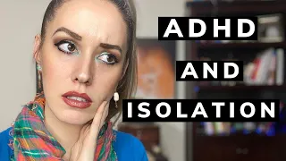 Adult ADHD and Isolation