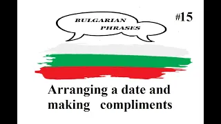15 Arranging a date and making compliments