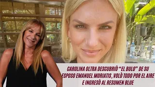 Carolina Oltra descubrió “el bulo” de su esposo Emanuel Moriatis e ingresó al Resumen Blue