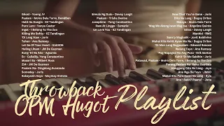 Throwback OPM Hugot Playlist | Non-Stop OPM Songs ♪