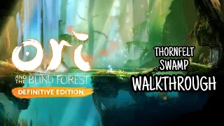 THORNFELT SWAMP WALKTHROUGH | ORI AND THE BLIND FOREST DEFINITIVE EDITION