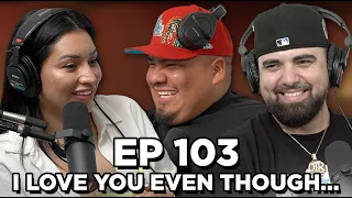 Ep. 103: I Love You Even Though.. | Brown Bag Podcast