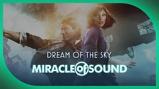 BIOSHOCK INFINITE SONG - Dream Of The Sky by Miracle Of Sound