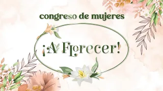 Congreso de Mujeres "A Florecer🏵️" / 1er dia Show Apertura / Plenaria 1