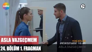 Asla Vazgeçmem 24.Bölüm 1.Fragman