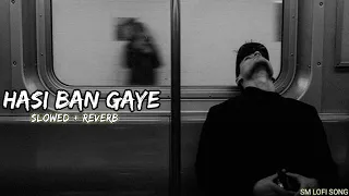 HASI BAN GAYE SLOWED + REVERB LOFI SONG || AMI MISHRA || SM LOFI SONG