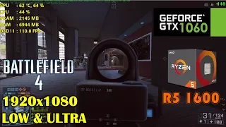 GTX 1060 | Battlefield 4 ❗️ Ryzen 5 1600 ❗️ 1080p LOW and ULTRA settings