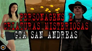 PERSONAGENS E CRIATURAS MISTERIOSAS EM GTA SAN ANDREAS