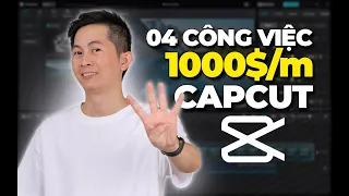 04 Công Việc Kiếm Tiền Online Bằng Capcut 1000$/ tháng