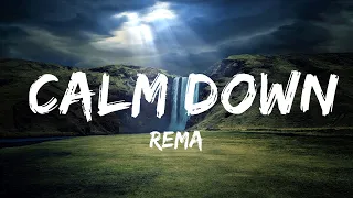 Rema - Calm Down (Lyrics)  | 25mins of Best Vibe Music