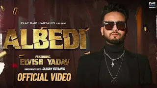 Elvish Yadav - Albedi (Music video) Sangam Vigyaanik | Anshul Garg #rishi007