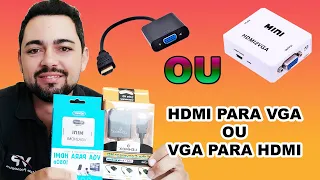 Adaptador VGA para HDMI ou HDMI para VGA ? Qual Usar?