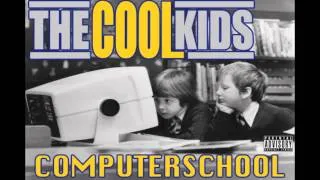 The Cool Kids - "computerschool"