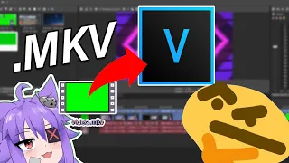 How to IMPORT mkv in Sony Vegas