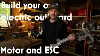 Make your own electric outboard! Choice of Motor and ESC!