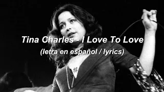 Tina Charles - I Love to love (letra en español / lyrics)