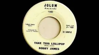 Take This Lollipop 1963  Bobby James aka Bobby Jameson Jolum Records