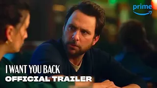 I Want You Back - Official Trailer | Prime Video