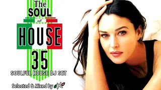 The Soul of House Vol. 35 (Soulful House Mix)