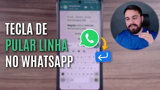 COMO ATIVAR A TECLA DE PULAR LINHA NO WHATSAPP