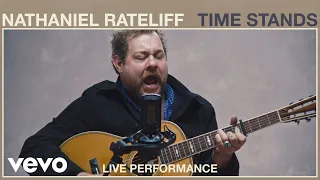 Nathaniel Rateliff - Time Stands (Live Performance) | Vevo