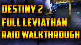 D2 - FULL LEVIATHAN RAID WALKTHROUGH! (OUR FIRST COMPLETION!)