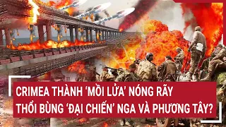 Tin thế giới 30/4: Crimea thành ‘mồi lửa’ nóng rãy thổi bùng ‘đại chiến’ Nga và Phương Tây?