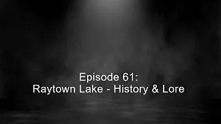 EP61 - Raystown Lake History and Lore