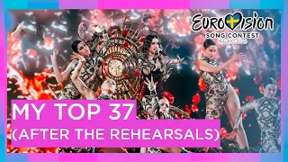 EUROVISION 2024 - MY TOP 37(AFTER THE REHEARSALS)(MY FINAL TOP 37 BEFORE THE SHOW)