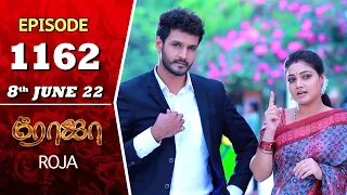 ROJA Serial | Episode 1162 | 8th June 2022 | Priyanka | Sibbu Suryan | Saregama TV Shows Tami