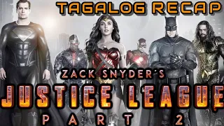 JUSTICE LEAGUE ZACK SNYDER'S CUT | TAGALOG RECAP PART TWO | Juan's Viewpoint Movie Recaps