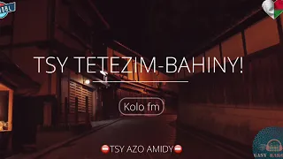 TSY TETEZIM-BAHINY: [Kolo fm] #gasyrakoto