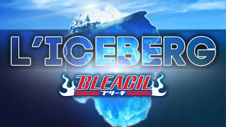 L'iceberg BLEACH (partie 1)