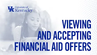 UK HOW TO: View and Accept Your Financial Aid Offer (for Fall 2023)