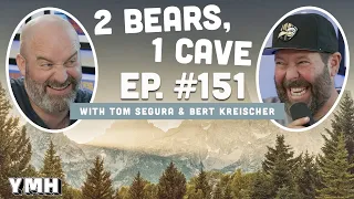 Ep. 151 | 2 Bears, 1 Cave w/ Tom Segura & Bert Kreischer